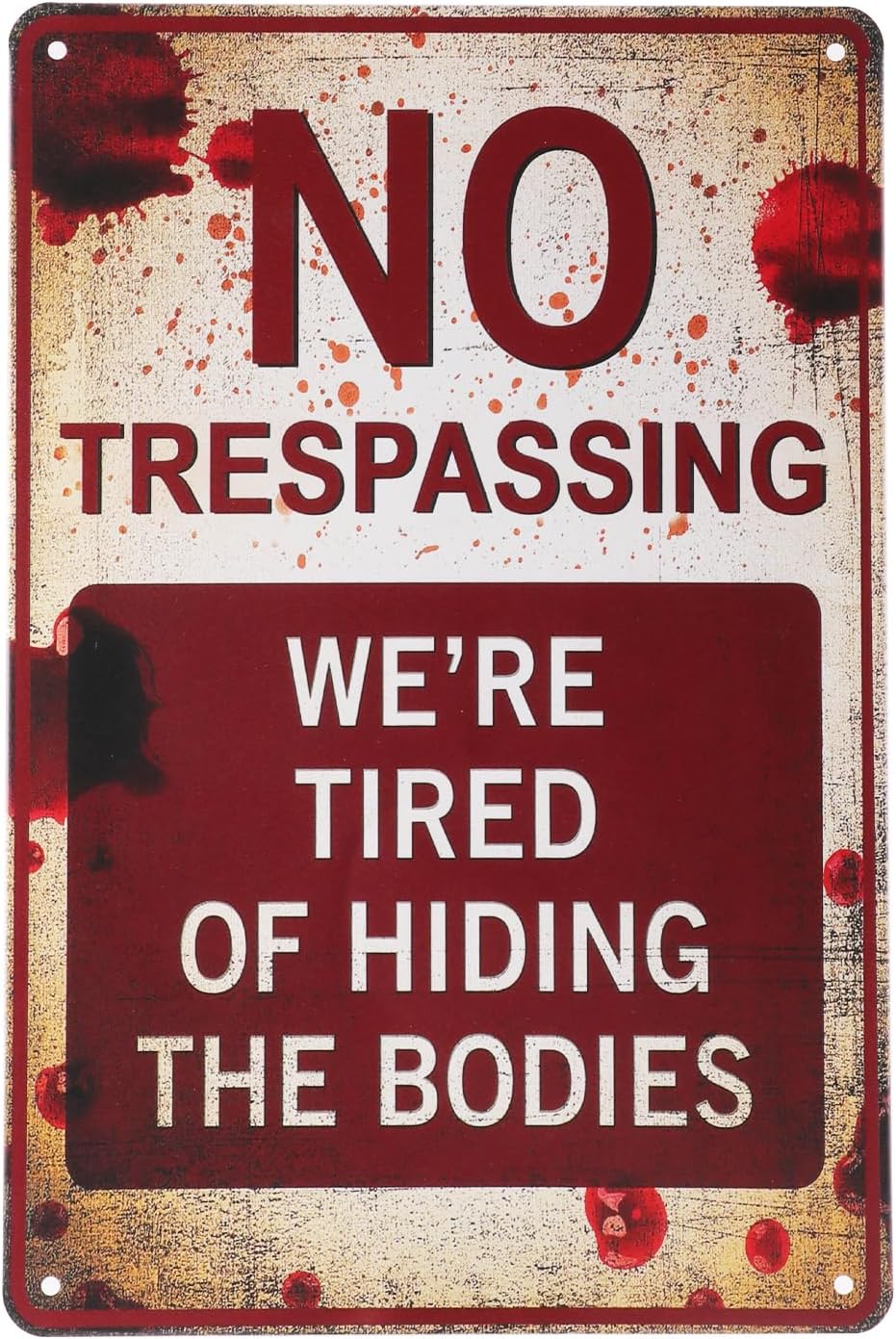 Halloween Decorations Metal Tin Sign for Outdoor Yard, Garage Wall, Rustic Vintage No Trespassing We're Tired of Hiding The Bodies, 7.8x11.8in