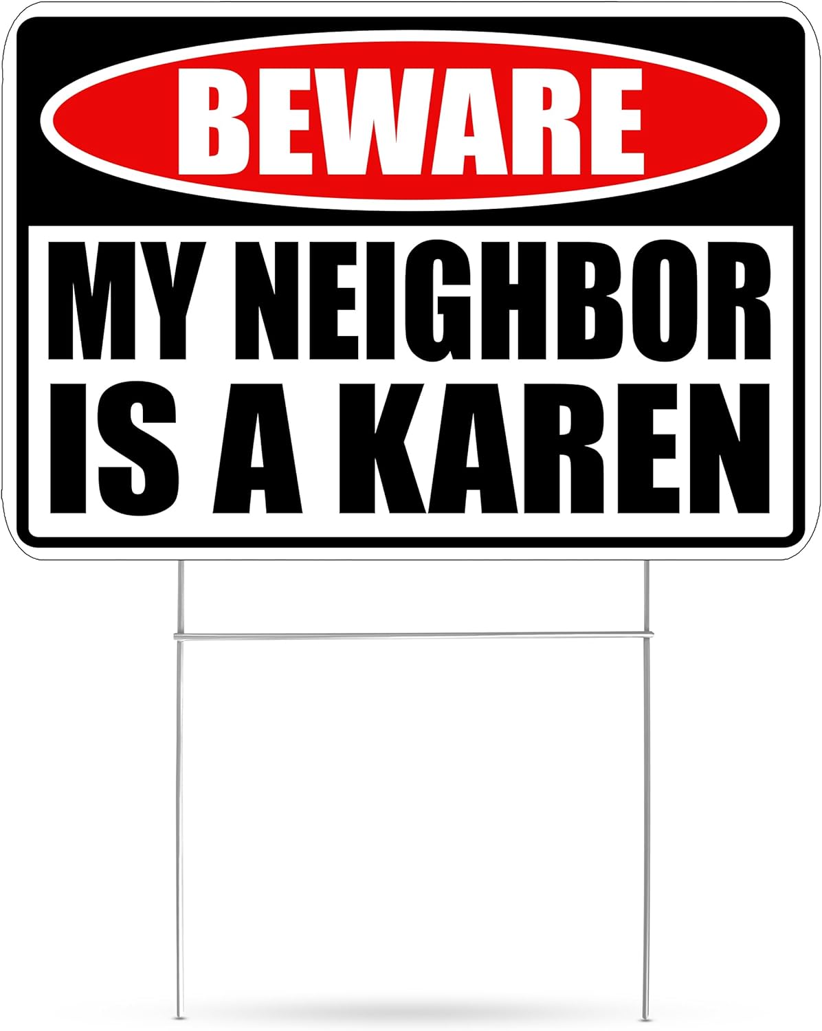 Funny Sarcastic My Neighbor is A Karen Funny Joke Neighborhood Yard Sign Single Sided With Stake - Large, 17 Inch By 13 Inch